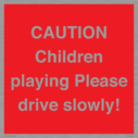 caution-children-playing-please-drive-slowly~